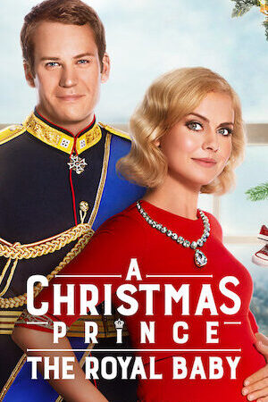 Xem phim Hoàng tử Giáng Sinh Em bé hoàng gia  - A Christmas Prince The Royal Baby (2019)