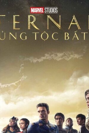 Xem phim Eternals Chủng Tộc Bất Tử - Eternals (2021)