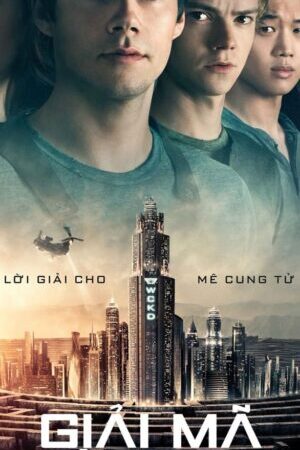 Xem phim Giải Mã Mê Cung Lối Thoát Tử Thần - Maze Runner The Death Cure (2018)