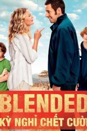 Xem phim Kỳ Nghỉ Chết Cười - Blended (2014)