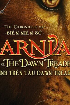 Xem phim Biên Niên Sử Narnia Hành Trình Trên Tàu Dawn Treader - The Chronicles of Narnia The Voyage of the Dawn Treader (2010)