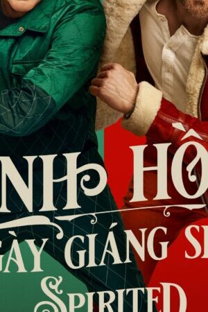 Xem phim Linh Hồn Ngày Giáng Sinh - Spirited (2022)