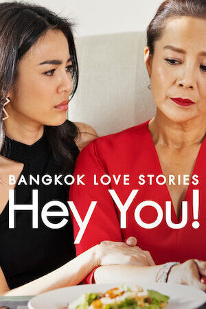 Xem phim Chuyện tình Bangkok Chào em - Bangkok Love Stories Hey You (2018)