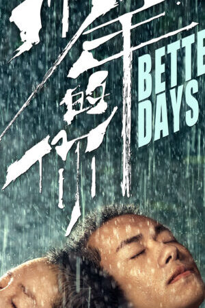 Xem phim Em Của Thời Niên Thiếu - Better Days (2019)
