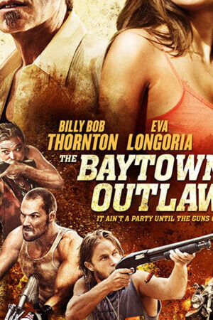 Xem phim Tội Phạm Vùng Vịnh - The Baytown Outlaws (2012)