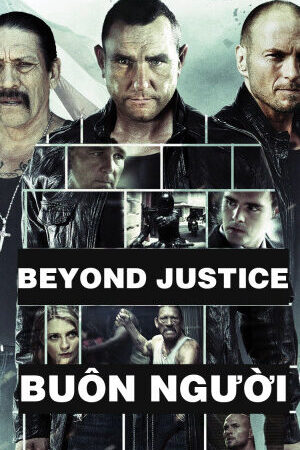 Xem phim Buôn Người - Beyond Justice (2014)