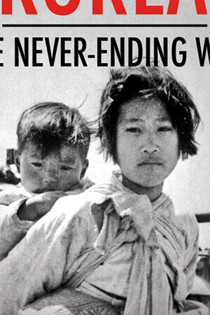 Xem phim Triều Tiên Cuộc Chiến Không Hồi Kết - Korea The Never Ending War (2019)