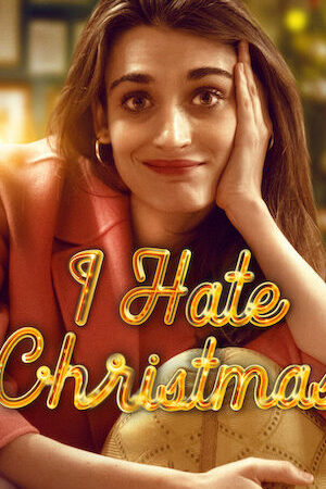 Xem phim Tôi ghét Giáng sinh  - I Hate Christmas (2022)