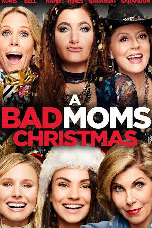 Xem phim Những bà mẹ ngoan Giáng sinh - A Bad Moms Christmas (2017)