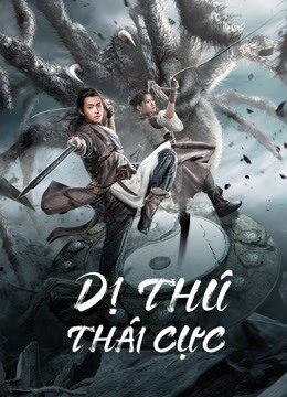 Xem phim Dị Thú Thái Cực - Tai Chis Beast Mound (2022)