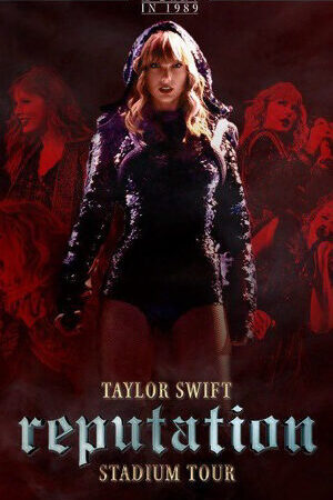 Xem phim Chuyến lưu diễn Reputation của Taylor Swift  - Taylor Swift reputation Stadium Tour (2018)