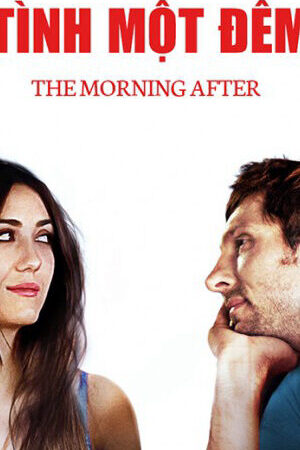 Xem phim Tình Một Đêm  - The Morning After (2017)