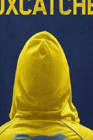 Xem phim Đội Foxcatcher  - Team Foxcatcher (2016)
