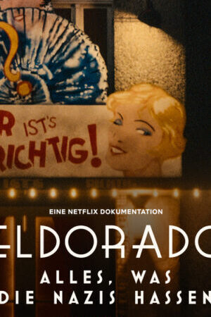 Xem phim Eldorado Mọi Điều Phát Xít Căm Ghét  - Eldorado Everything The Nazis Hate (2023)