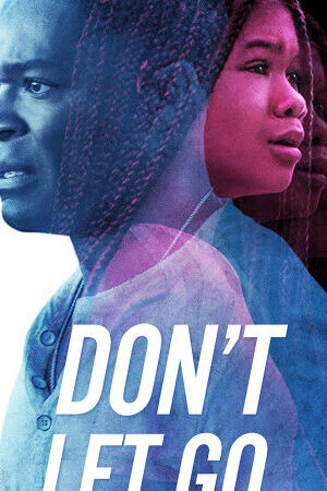 Xem phim Đừng Buông Tay - Dont Let Go (2019)