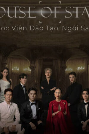 Xem phim House Of Stars Học Viện Đào Tạo Ngôi Sao  - House Of Stars (2023)
