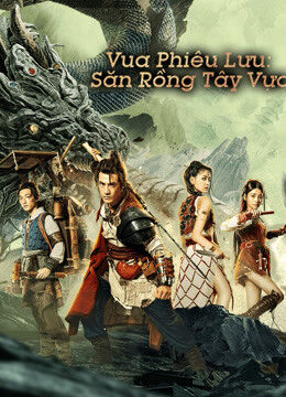Xem phim Vua phiêu lưu Thợ săn rồng Tây Vực - Dragon Hunter (2020)