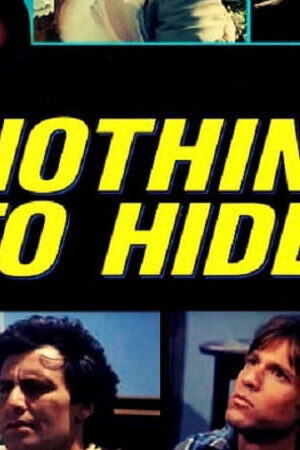 Xem phim Không Giấu Giếm - Nothing To Hide (2018)