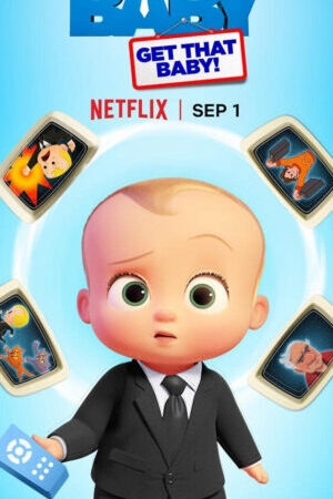 Xem phim Nhóc Trùm Bắt Em Bé Đó - The Boss Baby Get That Baby (2020)