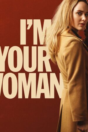 Xem phim Tôi Là Vợ Của Anh - Im Your Woman (2020)