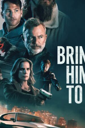 Xem phim Đưa Hắn Tới Đây - Bring Him to Me (2023)