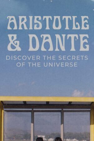 Xem phim Aristotle và Dante Khám Phá Những Bí Mật Của Vũ Trụ - Aristotle and Dante Discover the Secrets of the Universe (2023)