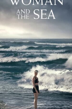 Xem phim Cô Gái Vượt Biển - Young Woman and the Sea (2024)