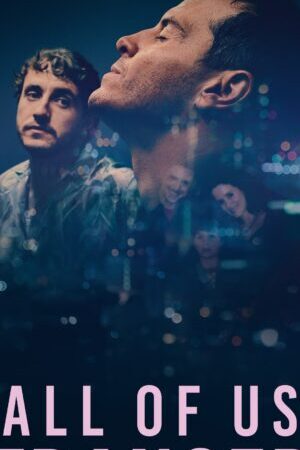 Xem phim Tất Cả Chúng Ta Đều Là Người Lạ  - All of Us Strangers (2023)