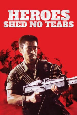 Xem phim Anh Hùng Vô Lệ - Heroes Shed No Tears (1986)