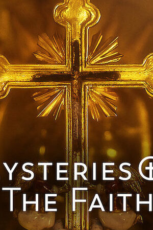 Xem phim Những bí ẩn của đức tin  - Mysteries of the Faith (2023)