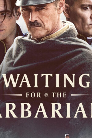 Xem phim Waiting for the Barbarians - Waiting for the Barbarians (2019)