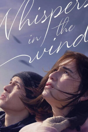 Xem phim Lời Thì Thầm Trong Gió - Whispers in the Wind (2024)