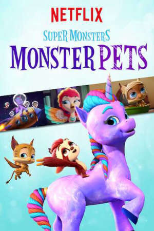 Xem phim Hội quái siêu cấp Quái vật thú cưng - Super Monsters Monster Pets (2018)