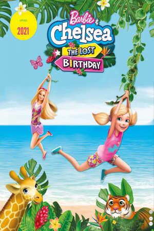 Xem phim Barbie và Chelsea The Lost Birthday - Barbie Chelsea The Lost Birthday (2020)