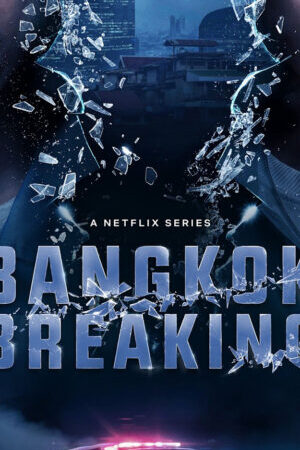 Xem phim Báo động Bangkok - Bangkok Breaking (2021)