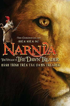 Xem phim Biên Niên Sử Narnia 3 Hành Trình Trên Tàu Dawn Treader - The Chronicles of Narnia The Voyage of the Dawn Treader (2010)