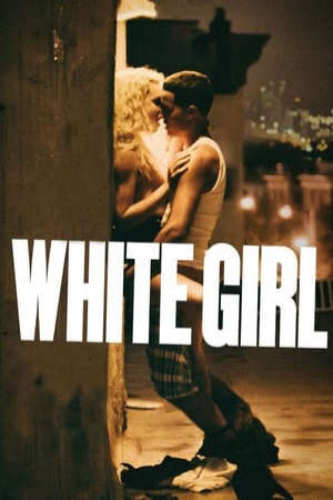 Xem phim Nữ Sinh Ăn Chơi - White Girl (2016)