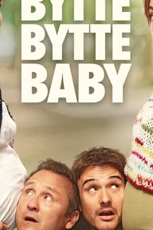 Xem phim Hoán Đổi Bé Bi - Maybe Baby (2023)