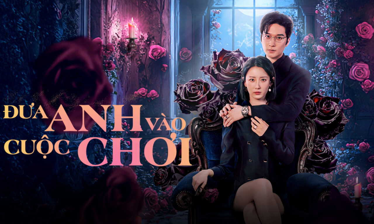 Poster of Đưa Anh Vào Cuộc Chơi
