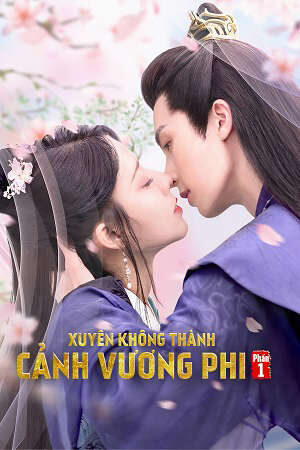 Xem phim Xuyên Không Thành Cảnh Vương Phi ( 1)  - Actors Princess Cultivate Undergo (2023)
