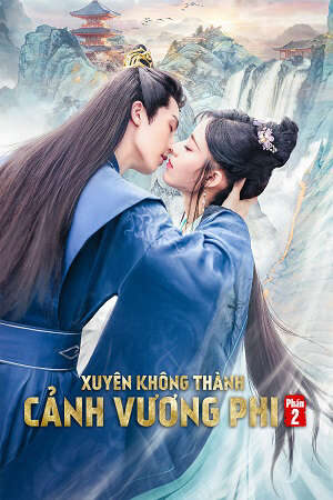 Xem phim Xuyên Không Thành Cảnh Vương Phi ( 2)  - Actors Princess Cultivate Undergo 2 (2023)