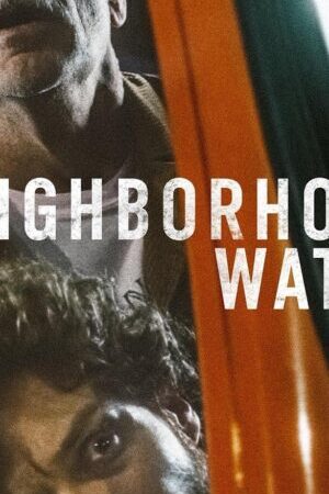Xem phim Coi Chừng Hàng Xóm  - Neighborhood Watch (2025)
