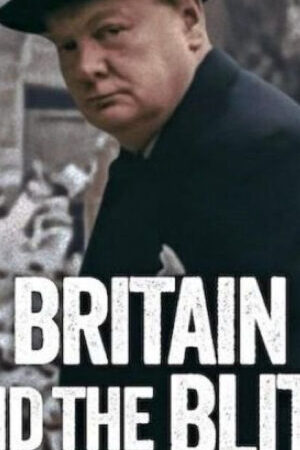 Xem phim Anh Quốc Và Blitz  - Britain and the Blitz (2025)