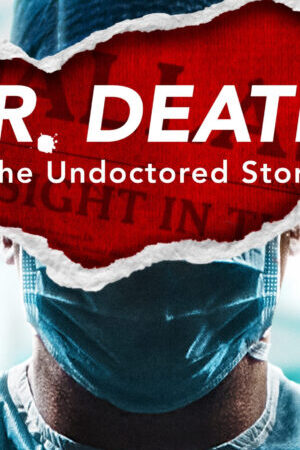 Xem phim Bác Sĩ Tử Thần  - Dr Death The Undoctored Story (2021)