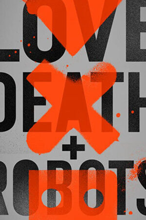 Xem phim Yêu Sinh Tử Và Người Máy ( 1)  - Love Death Robots (Season 1) (2019)