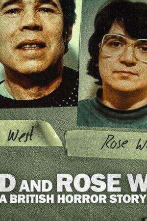 Xem phim Fred Và Rose West Nỗi Kinh Hoàng Nước Anh  - Fred and Rose West A British Horror Story (2025)
