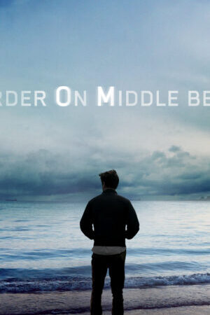 Xem phim Vụ Án Mạng Trên Đường Middle Beach - Murder on Middle Beach (2020)