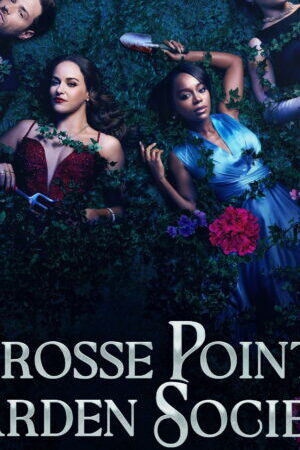 Xem phim Hội Làm Vườn Grosse Pointe  - Grosse Pointe Garden Society (2025)