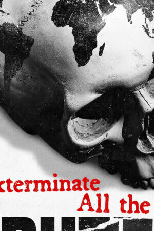 Xem phim Tận Diệt Những Kẻ Hung Tàn  - Exterminate All the Brutes (2021)